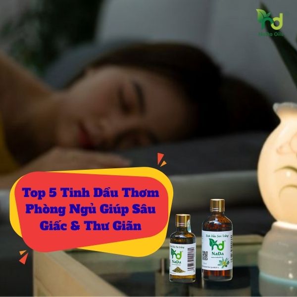 Tinh Dầu Thơm Phòng Ngủ Giúp Sâu Giấc