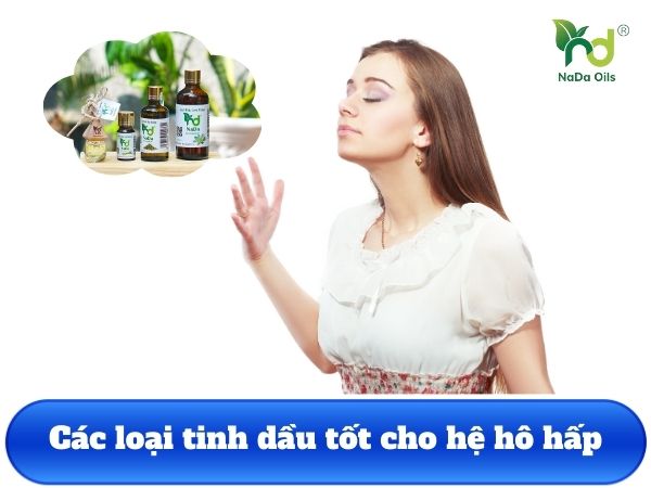 9 Loại tinh dầu tốt cho hệ hô hấp được chuyên gia khuyên dùng