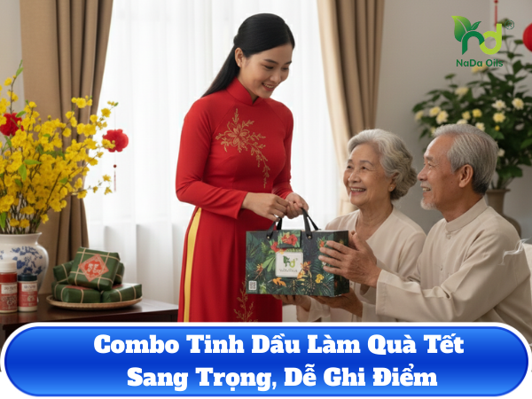 5 Combo Tinh Dầu Làm Quà Tết Sang Trọng, Dễ Ghi Điểm