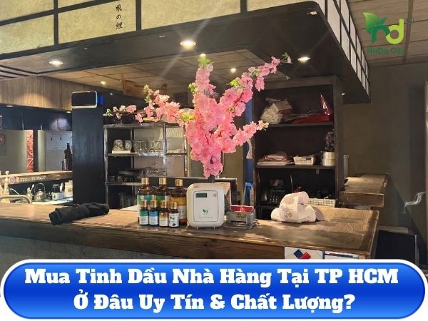 mua tinh dau nha hang tai tp hcm (2)